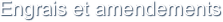 Engrais et amendements
